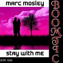 Marc Mosley - Stay With Me Original Mix