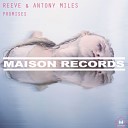 Reeve Antony Miles - Promises Antony Miles Remix