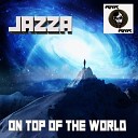 Jazza - On Top Of The World Original Mix