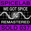 Spicelab - We Got Spice Humate Remix