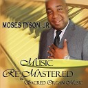 Moses Tyson Jr - I Am Healed
