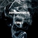 Diditonmylonezz - Exhale