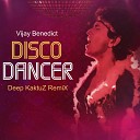 Vijay Benedict - Disco Dancer Deep KaktuZ Remix