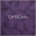 Optician - Francesca Was Here Original Mix
