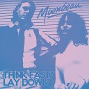 Moonbeau - Think Fast Lay Down