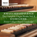 David Goode - 18 Chorale Preludes VIII Nun danket alle Gott BWV…