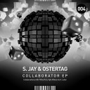 S Jay Ostertag - Have You Original Class A Mix