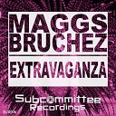 Maggs Bruchez - Extravaganza Original Mix
