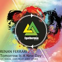 Renan Ferrari - Tomorrow Is A New Day Original Mix