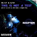 Ed E T D T R - This Is Not A Test Original Mix