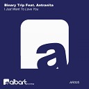 Binary Trip feat Antranita - I Just Wanna Love You Original Mix