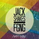 Jack Shakes - FGNG Original Mix