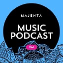 MAJENTA - Music Podcast 47 Track 02