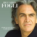Riccardo Fogli - I Migliori Anni Della Nostra Vita