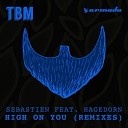 Sebastien feat Hagedorn - High On You Dirty Nano John Trend Remix