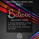 Kimmy Baxter feat Carlton J Smith feat Carlton J… - Believe Original Mix