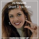 20 Fingers Vs Vincent Diaz - Short Dick Man Markiza Mash Up