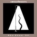 The Correspondents - Only One Not Smiling