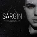 SARGIN - Больше ни капли тебя