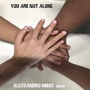 Alessandro Minci - You Are Not Alone