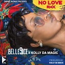Belle 9ice feat Kolly Da Magic - No Love Remix