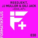 Reedjekt vs Jj Mullor Gili Jack - Bailap Original Mix