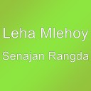 Leha Mlehoy - Senajan Rangda