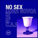 Cora Novoa feat C A R - No Sex