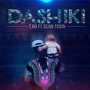 T ro feat Sean Tosin - Dashiki