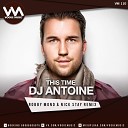 DJ Antoine - DJ Antoine This Time Robby Mond Nick Stay Radio…