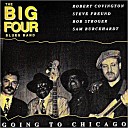The Big Four Blues Band - Going To Chicago
