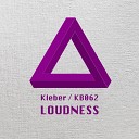 Kleber - Loudness Original Mix