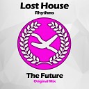 Lost House Rhythms - The Future Original Mix