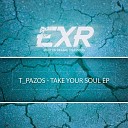 T Pazos - Take Your Soul Original Mix