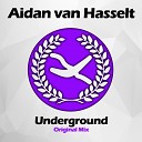 Aidan van Hasselt - Underground Original Mix