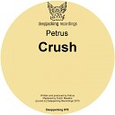 Petrus - Crush Original Mix