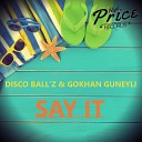 Disco Ball z Gokhan Guneyli - Say It Original Mix