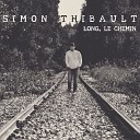 Simon Thibault - Le bonheur pour me sauver
