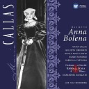 Maria Callas Nicola Rossi Lemeni Gianni Raimondi Orchestra del Teatro alla Scala Milano Gianandrea… - Anna Bolena 1997 Remaster Fin dall eta pi…