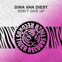 Dina Van Diest - Don t Give Up Original Mix