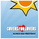 Covers for Lovers - Slunce Nad P e t nic Ofici ln Hymna Festivalu Oam P e t…