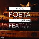 MCK feat Erika Fe ov - Poeta T hle Doby