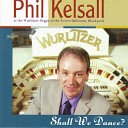 Phil Kelsall - The Moon Got In My Eyes I Had The Craziest…