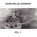 Blind Willie Johnson - The Soul of a Man Remastered