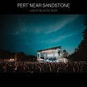 Pert Near Sandstone - Not Your Fault Live