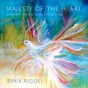 Ryan Rigoli - Majesty of the Heart