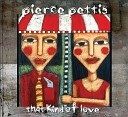 Pierce Pettis - Pastures of Plenty