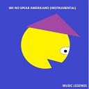 Legends Music - We No Speak Americano Pa Pa Panamericano L americano Instrumental…