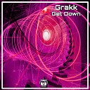 GRAKK - Get Down Radio Edit