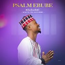 Psalm Ebube - Kilojasi Celebration Appreciation